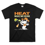 Heat Make Me Drink Miami Heat Snoopy Fan T Shirt 6
