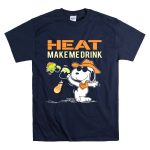 Heat Make Me Drink Miami Heat Snoopy Fan T Shirt 7