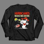 Hurricanes Make Me Drink Snoopy Carolina Hurricanes Fans 4 Long Sleeves.jpg