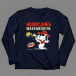 Hurricanes Make Me Drink Snoopy Carolina Hurricanes Fans 6 Long Sleeves.jpg