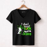 I Dont Need Lucky I Have Got Jesus Snoopy 5 Womens V Neck1