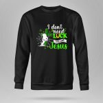 I Dont Need Lucky I Have Got Jesus Snoopy 9 Sweatshirt