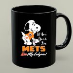 If You Dont Like Mets Kiss My Endzone Snoopy New York Mets 1 mug.jpg