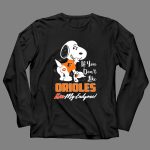 If You Dont Like Orioles Kiss My Endzone Snoopy Baltimore Orioles 4 Long Sleeves