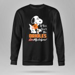 If You Dont Like Orioles Kiss My Endzone Snoopy Baltimore Orioles 9 Sweatshirt