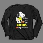 If You Dont Like Pacers Kiss My Endzone Snoopy Indiana Pacers Fans 4 Long Sleeves