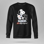 If You Dont Like Raiders Kiss My Endzone Snoopy Oakland Fan 9 Sweatshirt