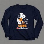 If You Dont Like Suns Kiss My Endzone Snoopy And Phoenix Suns 6 Long Sleeves