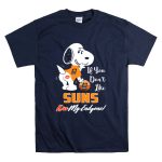 If You Dont Like Suns Kiss My Endzone Snoopy And Phoenix Suns T Shirt 7