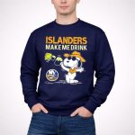 Islanders Make Me Drink Snoopy New York Islanders Fans 3 Sweatshirt.jpg