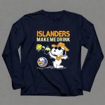 Islanders Make Me Drink Snoopy New York Islanders Fans 6 Long Sleeves.jpg