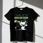 Jazz Make Me Drink Snoopy Utah Jazz Basketball Fans 1 T Shirt