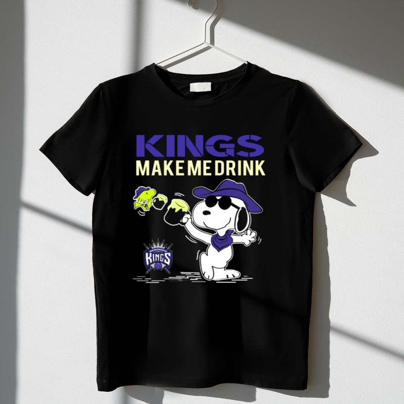 Kings Make Me Drink Sacramento Snoopy Fan Comedy 1 T Shirt