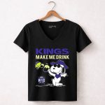 Kings Make Me Drink Sacramento Snoopy Fan Comedy 6 Womens V Neck