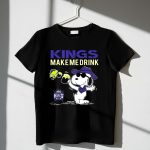 Kings Make Me Drink Snoopy Sacramento Kings Fans 1 T Shirt