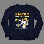 Knicks Make Me Drink Snoopy New York Knicks Fans 6 Long Sleeves