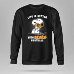 Life Is Better With Bears Football Snoopy Hugging 9 Sweatshirt