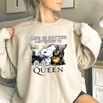 Life is better listening to Queen Snoopy and Woodstock 3 Sweatshirt.jpg