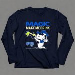 Magic Make Me Drink Snoopy Orlando Magic 6 Long Sleeves