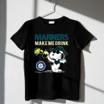 Mariners Make Me Drink Seattle Mariners Snoopy Fan 1 T Shirt.jpg