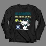 Mariners Make Me Drink Seattle Mariners Snoopy Fan 4 Long Sleeves.jpg