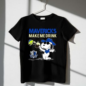 Mavericks Make Me Drink Snoopy Dallas Mavericks Fans 1 T Shirt