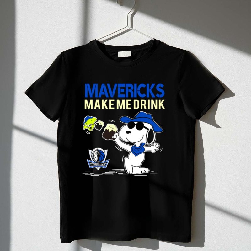 Mavericks Make Me Drink Snoopy Dallas Mavericks Fans 1 T Shirt