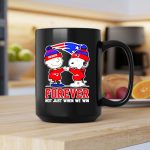 New England Patriots Charlie Brown and Snoopy forever not just when we win 2 mug.jpg