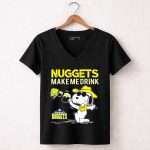 Nuggets Make Me Drink Snoopy Denver Nuggets 6 Womens V Neck