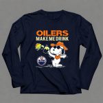Oilers Make Me Drink Snoopy Edmonton Fans 6 Long Sleeves.jpg