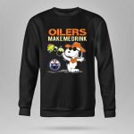 Oilers Make Me Drink Snoopy Edmonton Fans 9 Sweatshirt.jpg