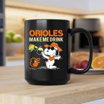 Orioles Make Me Drink Snoopy Baltimore Orioles Fans 2 mug.jpg