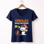 Orioles Make Me Drink Snoopy Baltimore Orioles Fans 5 Womens V Neck