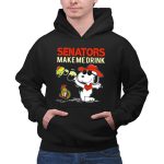 Ottawa Senators Make Me Drink Snoopy Peanuts Fan Fun 2 Hoodie.jpg