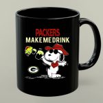 Packers Make Me Drink Snoopy With Green Bay Packers 1 mug.jpg