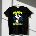 Peanuts Snoopy Daddy Is My Super Hero 1 T Shirt