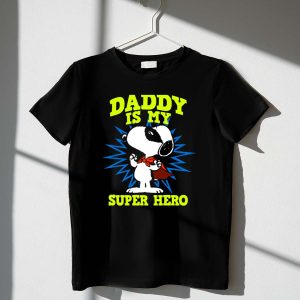 Peanuts Snoopy Daddy Is My Super Hero 1 T Shirt