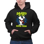 Peanuts Snoopy Daddy Is My Super Hero 2 Hoodie