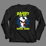 Peanuts Snoopy Daddy Is My Super Hero 4 Long Sleeves