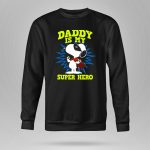 Peanuts Snoopy Daddy Is My Super Hero 9 Sweatshirt
