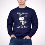 Peanuts Snoopy Some Bunny Loves Me Easter Day 3 Sweatshirt
