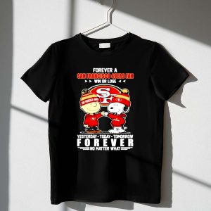 Peanuts forever a San Francisco 49ers fan win or lose yesterday today tomorrow 1 T Shirt