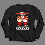Peanuts forever a San Francisco 49ers fan win or lose yesterday today tomorrow 4 Long Sleeves