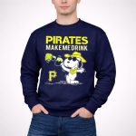 Pirates Make Me Drink Snoopy Pittsburgh Pirates Fans 3 Sweatshirt.jpg