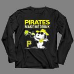 Pirates Make Me Drink Snoopy Pittsburgh Pirates Fans 4 Long Sleeves.jpg