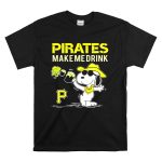 Pirates Make Me Drink Snoopy Pittsburgh Pirates Fans T Shirt 6.jpg