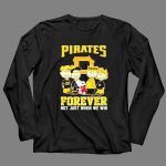 Pittsburgh Pirates Team Snoopy Baseball Fan Forever Not Just When We Win 4 Long Sleeves.jpg