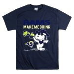 Rams Make Me Drink Snoopy Los Angeles Fans T Shirt 7
