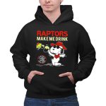 Raptors Make Me Drink Snoopy Toronto Raptors Fans 2 Hoodie