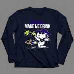 Ravens Make Me Drink Snoopy Baltimore Football Fan 6 Long Sleeves